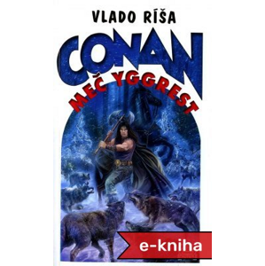 Conan a meč Yggrest - Vládo Ríša [E-kniha]