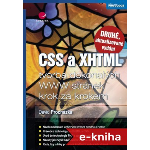 CSS a XHTML: tvorba dokonalých WWW stránek krok za krokem - 2., aktualizované vydání - David Procházka [E-kniha]