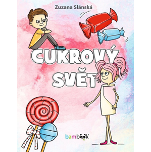 Cukrový svět -  Zuzana Slánská