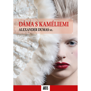 Dáma s kaméliemi -  Alexander Dumas ml.