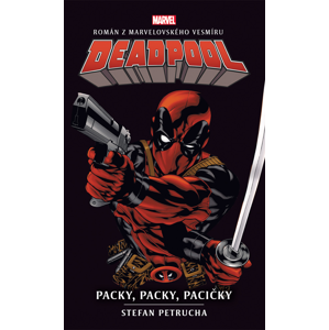 Deadpool: Packy, packy, pacičky -  Stefan Petrucha