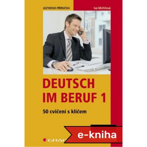 Deutsch im Beruf: 50 cvičení s klíčem - Iva Michňová [E-kniha]