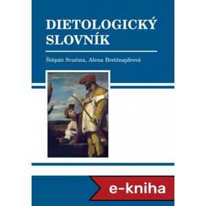 Dietologický slovník - Štěpán Svačina, Alena Bretšnajdrová [E-kniha]