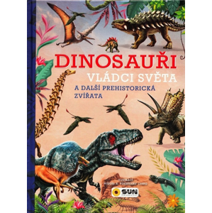 Dinosauři Vládci světa -  Autor Neuveden