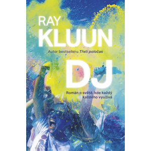 DJ: Román o světě, kde každý každého využívá - Ray Kluun [kniha]