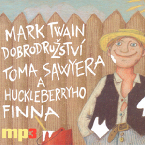 Dobrodružství Toma Sawyera a Huckleberryho Finna - Mark Twain [audiokniha]