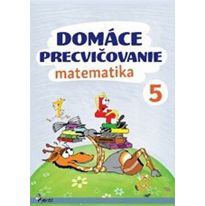 Domáce precvičovanie matematika 5 -  Marcela Žižková