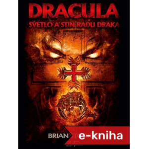 DRACULA - Světlo a stín Řádu draka - Brian Storker [E-kniha]
