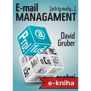 E-mail management: ach ty maily... - David Gruber [E-kniha]