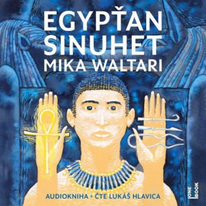 Egypťan Sinuhet: patnáct knih ze života lékaře - Mika Waltari [audiokniha]