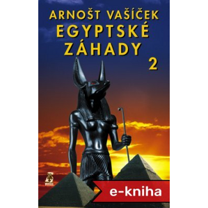Egyptské záhady 2 - Arnošt Vašíček [E-kniha]