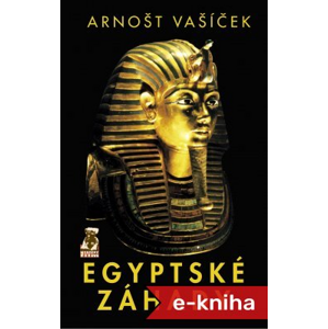 Egyptské záhady - Arnošt Vašíček [E-kniha]