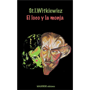 El loco y la monja -  Stanislaw Ignacy Witkiewicz