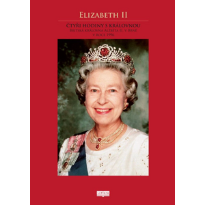 Elizabeth II Čtyři hodiny s královnou -  Autor Neuveden