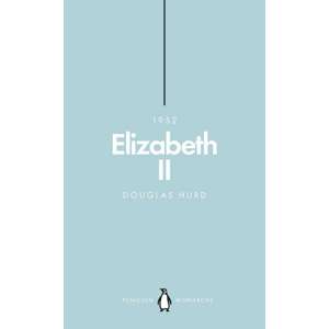 Elizabeth II (Penguin Monarchs) -  Douglas Hurd