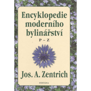 Encyklopedie moderního bylinářství -  Josef A. Zentrich