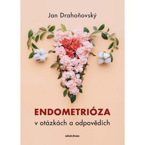 Endometrióza v otázkách a odpovědích -  Jan Drahoňovský