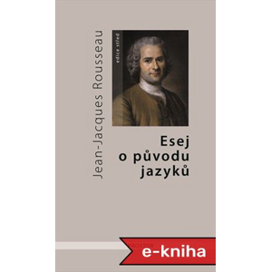 Esej o původu jazyků -  Jean-Jacques Rousseau