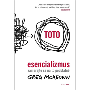Esencializmus -  Greg McKeown
