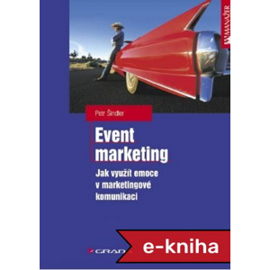 Event marketing: Jak využít emoce v marketingové komunikaci - Petr Šindler [E-kniha]