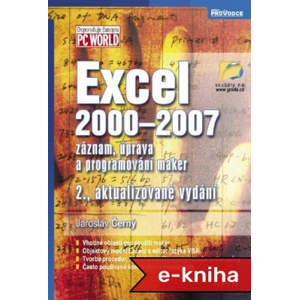 Excel 2000-2007: záznam, úprava a programování maker, 2., akt. vyd. - Jaroslav Černý [E-kniha]