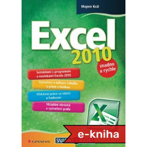 Excel 2010: snadno a rychle - Mojmír Král [E-kniha]