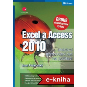 Excel a Access 2010 - efektivní zpracování dat na počítači: 2., aktualizované vydání - Josef Pecinovský [E-kniha]