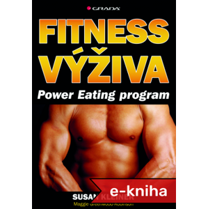 Fitness výživa: Power Eating program - Susan Kleiner [E-kniha]