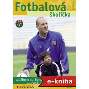 Fotbalová školička - Jiří Zalabák, Jaromír Votík, Marta Bursová, Václav Brůna [E-kniha]
