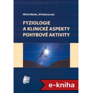 Fyziologie a klinické aspekty pohybové aktivity - Miloš Máček, Jiří Radvanský,  a kolektiv [E-kniha]