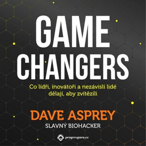 Game changers - Dave Asprey [audiokniha]