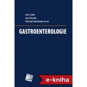 Gastroenterologie - Jan Lata, Jan Bureš, Tomáš Vaňásek [E-kniha]