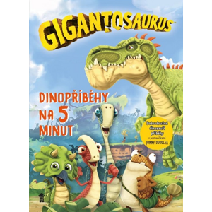 Gigantosaurus Dinopříběhy na 5 minut -  Jonny Duddle