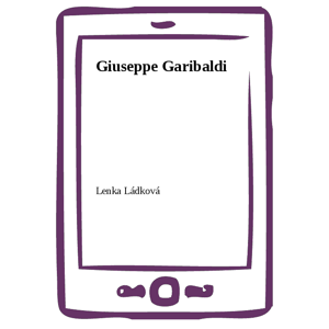 Giuseppe Garibaldi -  Lenka Ládková