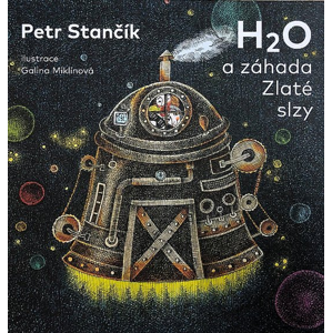 H2O a záhada Zlaté slzy -  Petr Stančík