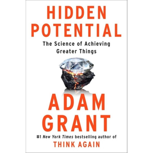 Hidden Potential -  Adam Grant