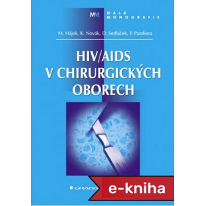 HIV/AIDS v chirurgických oborech - Marcel Hájek, Karel Novák, Dalibor Sedláček, Petr Pazdiora [E-kniha]