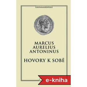 Hovory k sobě - Marcus Aurelius Antoninus [E-kniha]