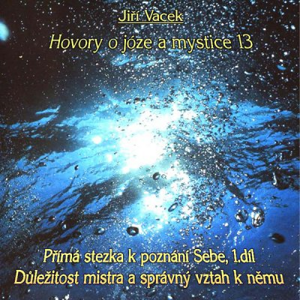 Hovory o józe a mystice č. 13 - Jiří Vacek [audiokniha]