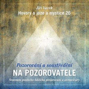 Hovory o józe a mystice č. 26 - Jiří Vacek [audiokniha]