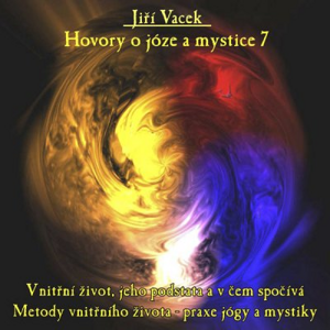 Hovory o józe a mystice č. 7 - Jiří Vacek [audiokniha]