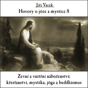 Hovory o józe a mystice č. 8 - Jiří Vacek [audiokniha]
