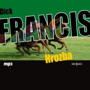 Hrozba - Dick Francis [audiokniha]