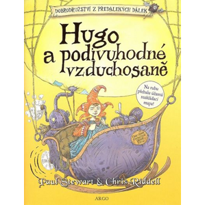 Hugo a podivuhodné vzduchosaně: Dobrodružství z předalekých dálek II. - Chris Riddell, Paul Stewart [kniha]