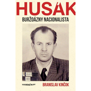Husák Buržoázny nacionalista 1951-1963 -  Branislav Kinčok