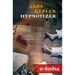 Hypnotizér - Lars Kepler [E-kniha]