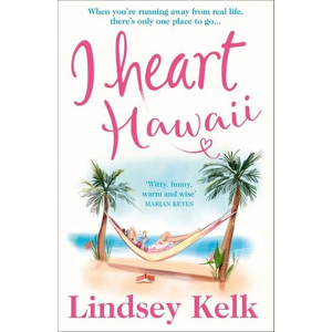 I Heart Hawaii -  Lindsey Kelk