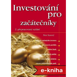 Investování pro začátečníky: 2. přepracované vydání - Petr Syrový [E-kniha]
