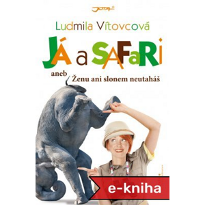 Já a safari - Ludmila Vítovcová [E-kniha]