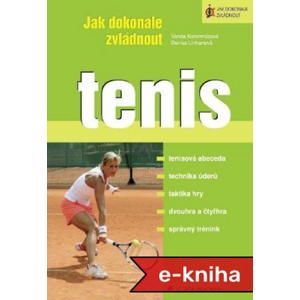 Jak dokonale zvládnout tenis - Vanda Koromházová, Denisa Linhartová [E-kniha]